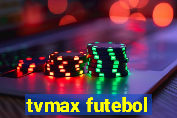 tvmax futebol